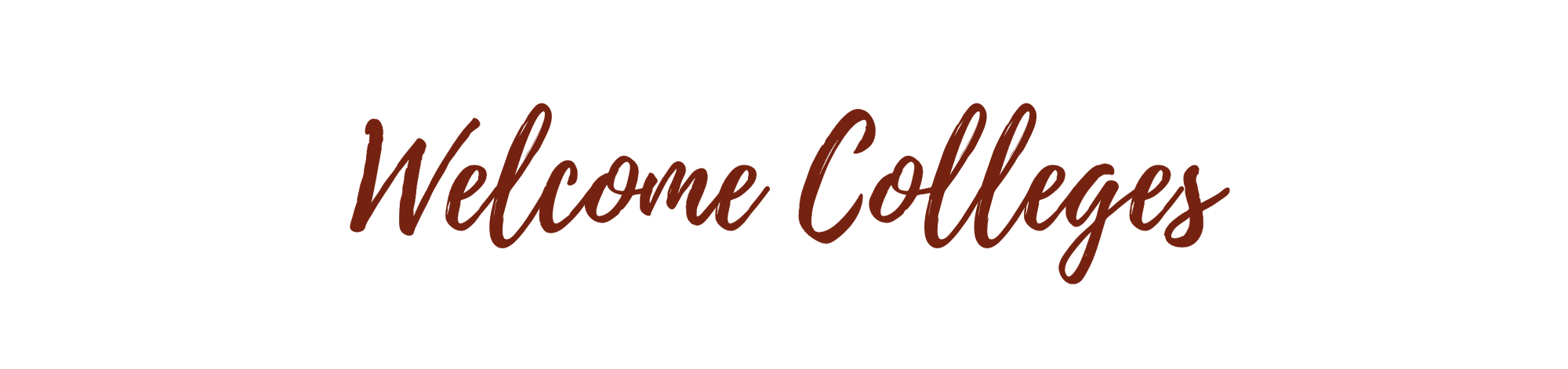 Welcome Colleges - 8.5 x 2